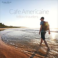 Cafe Americaine - Fellow Travelers (Space Journey Mix)