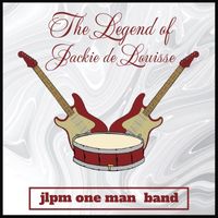 JLPM One Man Band - The Legend of Jackie de Louisse