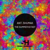 Ant. Shumak - The summer is fast