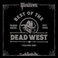 Ghoultown - Best of the Dead West, Vol. 1 (Explicit)