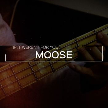 Moose - If It Weren't for You (Freq Session)