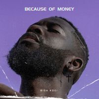 Bisa Kdei - Because of Money
