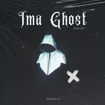 Broken Lip - Ima Ghost (2043)