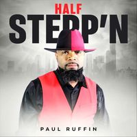Paul Ruffin - Half Stepp'n