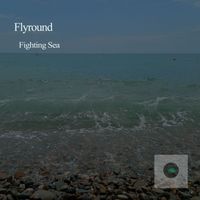 Flyround - Fighting Sea