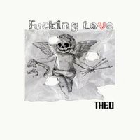 Theo - Fucking Love