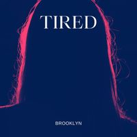 Brooklyn - Tired (Explicit)