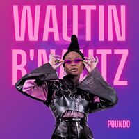 Poundo - WAUTIN B'NAUTZ