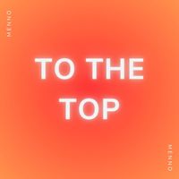 Menno - To The Top