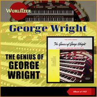 George Wright - The Genius Of George Wright (The Mighty Wurlitzer, Album of 1957)