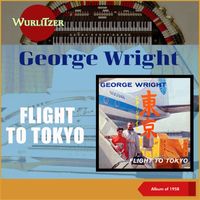 George Wright - Flight to Tokyo (The Mighty Wurlitzer, Album of 1958)