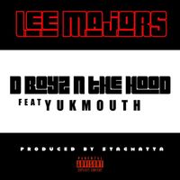 Lee Majors - D Boyz N The Hood (feat. Yukmouth) (Explicit)