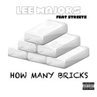 Lee Majors - How Many Bricks (feat. Streets) (Explicit)