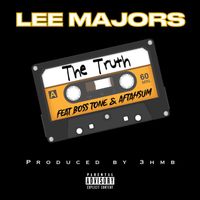 Lee Majors - The Truth (feat. Boss Tone & Aftahsum) (Explicit)