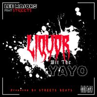 Lee Majors - Liquor Wit The Yayo (feat. Streets) (Explicit)