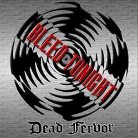 Dead Fervor - Bleed Tonight