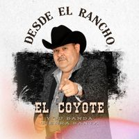 El Coyote Y Su Banda Tierra Santa - Desde el Rancho