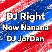 DJ Jordan - DJ Right Now Nanana