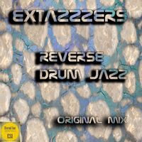 Extazzzers - Reverse Drum Jazz