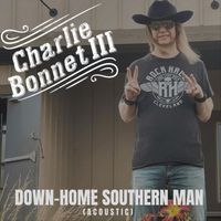 Charlie Bonnet III - Down-Home Southern Man (Acoustic)