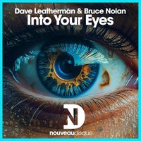 Dave Leatherman & Bruce Nolan - Into Your Eyes