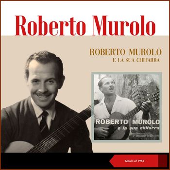 Roberto Murolo - Roberto Murolo e la sua chitarra - 4ª Selezione Di Successi (Album of 1955)