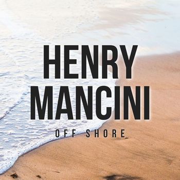 Henry Mancini - Off Shore
