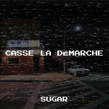 Sugar - Casse La Démarche