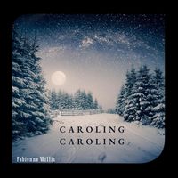 Fabienne Willis - Caroling Caroling