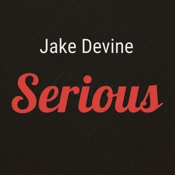 Jake Devine - Serious
