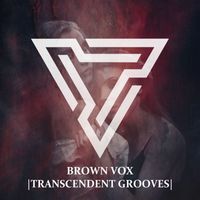 Brown Vox - Transcendent Grooves