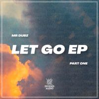 Mr Dubz - Let Go EP (Part One)