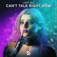 Lady Bee - Can't Talk Right Now