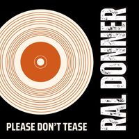 Ral Donner - Please Don't Tease