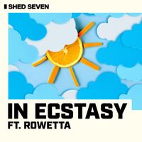 Shed Seven - In Ecstasy (feat. Rowetta)