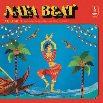 Various Artists - Naya Beat Volume 1: South Asian Dance and Electronic Music 1983-1992