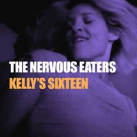 Nervous Eaters - Kelly's Sixteen