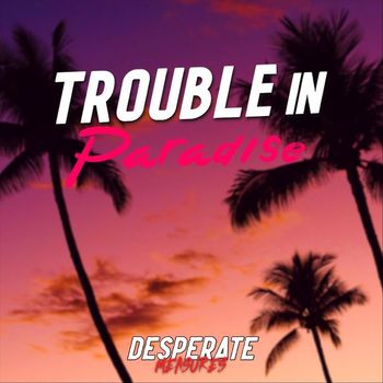 Desperate Measures - Trouble in Paradise EP