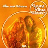 Fox and Bones - Long Time Honey