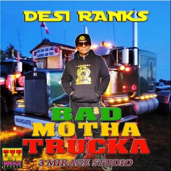 Desi Ranks - Bad Motha Trucka
