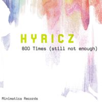 Hyricz - 800 Times (Still Not Enough)