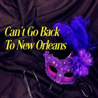 The Gumbo Gumbas - Can't Go Back to New Orleans