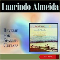 Laurindo Almeida - Reverie For Spanish Guitars (Album of 1962)