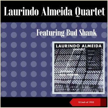 Laurindo Almeida Quartet - Laurindo Almeida Quartet (10 Inch of 1953)