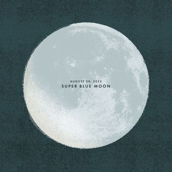 Sleeping At Last - August 30, 2023: Super Blue Moon