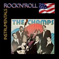 The Champs - Rock'n'Roll Instrumentals · The Champs