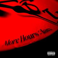 Ian - More Hours (Explicit)