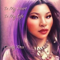Candy Rose - In My Heart, In My Life