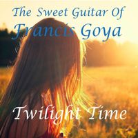 Francis Goya - Twilight Time (Remastered 2023)