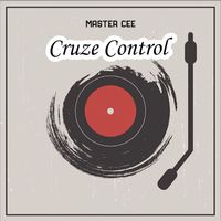 Master Cee - Cruze Control